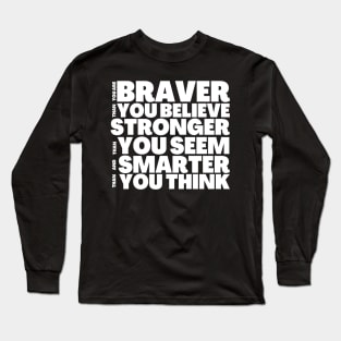 You're Braver Stronger Smarter AA Milne Insprational Quote Long Sleeve T-Shirt